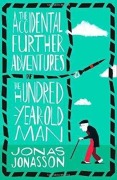 Cover-Bild zum Titel 'The Accidental Further Adventures of the Hundred-Year-Old Man' von 'Jonas Jonasson'