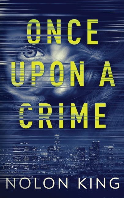 Once Upon A Crime - Nolon King