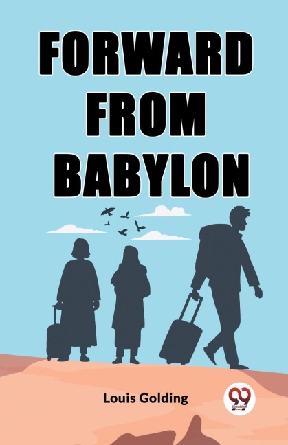 Forward from Babylon - Louis Golding