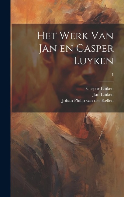 Het werk van Jan en Casper Luyken; 1 - Jan Luiken, Caspar Luiken