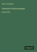 Cover-Bild zum Titel 'Chemische Untersuchungen' von 'Gerrit Jan Mulder'