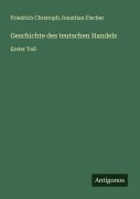 Cover-Bild zum Titel 'Geschichte des teutschen Handels' von 'Friedrich Christoph Jonathan Fischer'