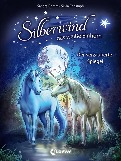 Silberwind, das weiße Einhorn (Band 1) - Der verzauberte Spiegel - Sandra Grimm