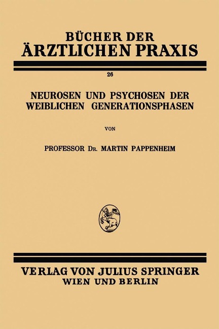 Neurosen und Psychosen der Weiblichen Generationsphasen - Martin Pappenheim