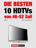 Cover-Bild zum Titel 'Die besten 10 HDTVs von 46 bis 52 Zoll (Band 3)' von 'Robert Glueckshoefer'