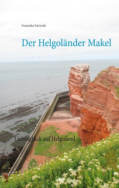 Der Helgoländer Makel - Franziska Fairytale