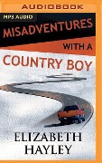 Misadventures with a Country Boy - Elizabeth Hayley
