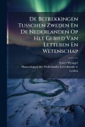 Cover-Bild zum Titel 'De Betrekkingen Tusschen Zweden En De Nederlanden Op Het Gebied Van Letteren En Wetenschap' von 'Ewert Wrangel'