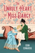 Cover-Bild zum Titel 'The Unruly Heart of Miss Darcy' von 'Erin Edwards'