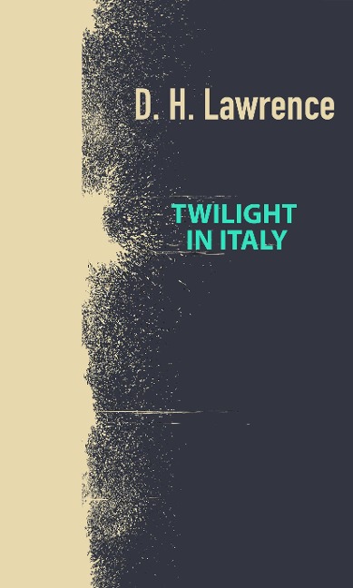 Twilight In Italy - David Herbert Lawrence