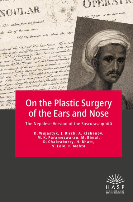 On the Plastic Surgery of the Ears and Nose - Dominik Wujastyk, Jason Birch, Andrey Klebanov, Madhu K. Parameswaran, Madhusudan Rimal
