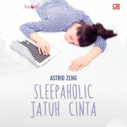 Cover-Bild zum Titel 'Sleepaholic Jatuh Cinta' von 'Astrid Zeng'