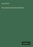Cover-Bild zum Titel 'Ein altassyrisches Rechtsbuch' von 'Hans Ehelolf'