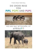 Cover-Bild zum Titel 'Die große Reise von Pips, Pops und Pups' von 'Frank-Dieter Koblinsky'