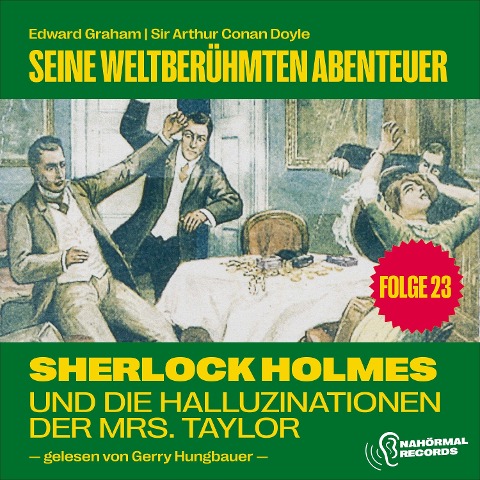 Sherlock Holmes und die Halluzinationen der Mrs. Taylor (Seine weltberühmten Abenteuer, Folge 23) - Arthur Conan Doyle, Edward Graham