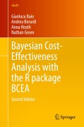 Cover-Bild zum Titel 'Bayesian Cost-Effectiveness Analysis with the R package BCEA' von 'Gianluca Baio, Andrea Berardi, Anna Heath, Nathan Green'