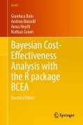 Cover-Bild zum Titel 'Bayesian Cost-Effectiveness Analysis with the R package BCEA' von 'Gianluca Baio, Andrea Berardi, Anna Heath, Nathan Green'