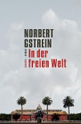 Cover-Bild zum Titel 'In der freien Welt' von 'Norbert Gstrein'