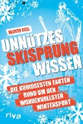 Cover-Bild zum Titel 'Unnützes Skisprungwissen' von 'Marco Ries'
