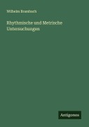 Cover-Bild zum Titel 'Rhythmische und Metrische Untersuchungen' von 'Wilhelm Brambach'