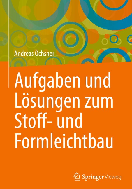 Aufgaben und Lösungen zum Stoff- und Formleichtbau - Andreas Öchsner