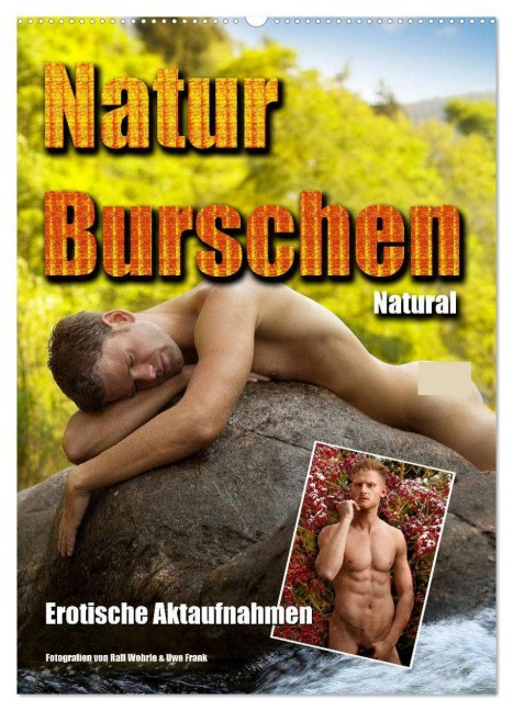 Naturburschen Natural (Wandkalender 2026 DIN A2 hoch), CALVENDO Monatskalender - Black&White Fotodesign Wehrle und Uwe Frank