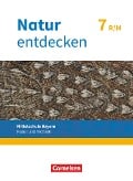 Natur entdecken 7. Jahrgangsstufe - Mittelschule Bayern - Schülerbuch - Franz Kraft, Bernhard Schnupp, Eva Schropp, Kathrin Schön, Jürgen Wolff