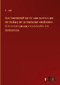 Zum Verständniß der Zollvereins-Krisis und der Stellung der zu Darmstadt verbündeten Zollvereinsregierungen auf den Berliner Conferenzen - Anonym