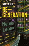 Cover-Bild zum Titel 'RE-GENERATION - Neues Leben' von 'Tala T. Alsted'