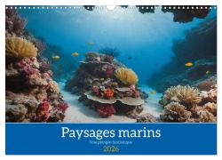 Cover-Bild zum Titel 'Paysages marins Une plongée fantastique (Calendrier mural 2026 DIN A3 vertical), CALVENDO calendrier mensuel' von 'Alain Gaymard'