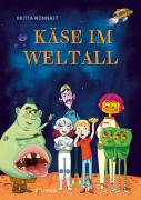 Cover-Bild zum Titel 'Käse im Weltall' von 'Britta Nonnast'