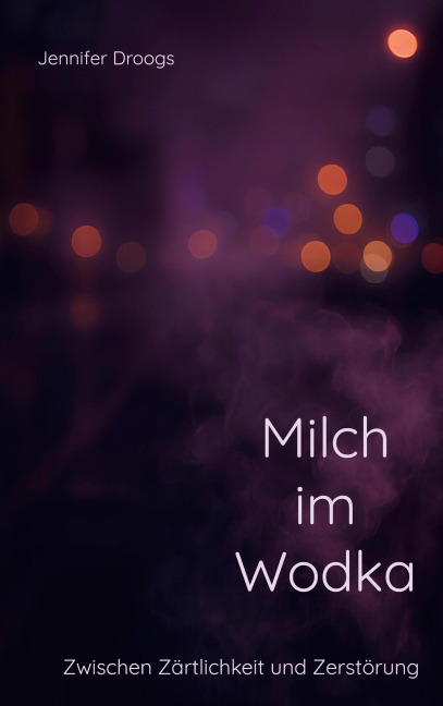 Milch im Wodka - Jennifer Droogs