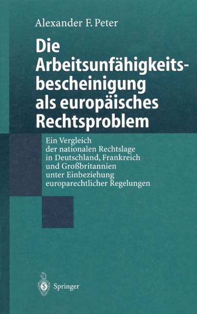 Die Arbeitsunfähigkeits-bescheinigung als europäisches Rechtsproblem - Alexander F. Peter