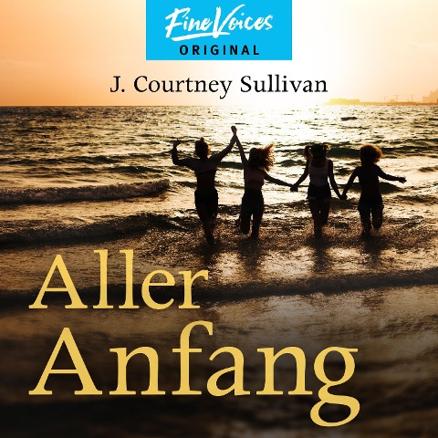 Aller Anfang - J. Courtney Sullivan