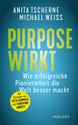 Cover-Bild zum Titel 'Purpose wirkt' von 'Anita Tscherne, Michael Weiss'