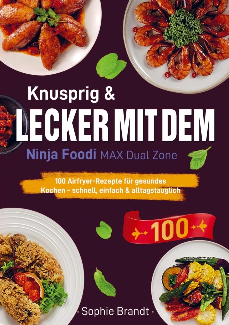 Knusprig & Lecker mit dem Ninja Foodi MAX Dual Zone - Sophie Brandt
