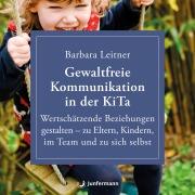 Cover-Bild zum Titel 'Gewaltfreie Kommunikation in der KiTa' von 'Barbara Leitner'