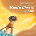 Chinese Myths for Early Childhood--Kuafu Chased the Sun - Duan Zhang Quyi Studio N/A