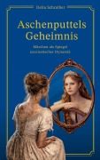 Cover-Bild zum Titel 'Aschenputtels Geheimnis' von 'Delia Schreiber'