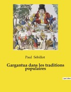 Cover-Bild zum Titel 'Gargantua dans les traditions populaires' von 'Paul Sébillot'
