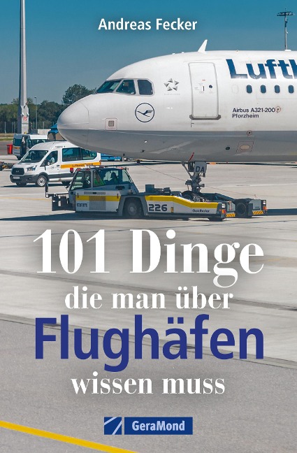 101 Dinge, die man über Flughäfen wissen muss - Andreas Fecker