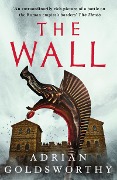Cover-Bild zum Titel 'The Wall' von 'Adrian Goldsworthy'
