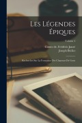 Cover-Bild zum Titel 'Les légendes épiques: Recherches sur la formation des chansons de geste; Volume 4' von 'Joseph Bédier'