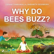 Cover-Bild zum Titel 'Why do Bees Buzz?' von 'Nabanita Deshmukh, Zainab Tambawalla'