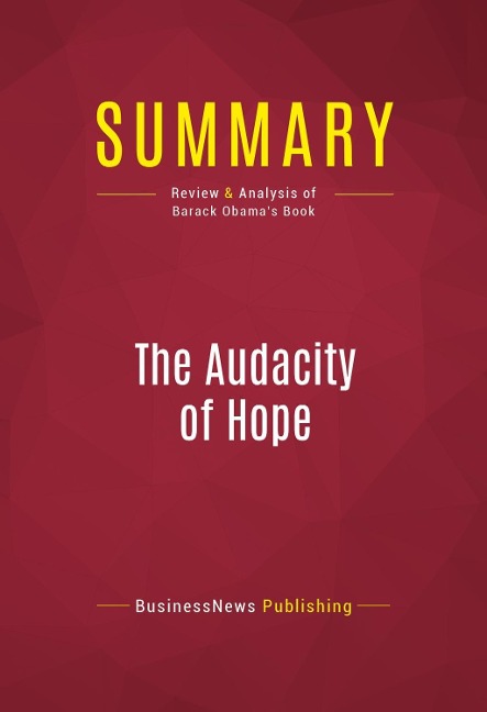 Summary: The Audacity Of Hope - Businessnews Publishing