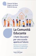 Cover-Bild zum Titel 'La comunità educante. I patti educativi per una scuola aperta al futuro' von 'Giovanni Del Bene, Angelo Lucio Rossi, Rossella Viaconzi'
