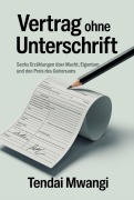 Cover-Bild zum Titel 'Vertrag ohne Unterschrift' von 'Tendai Mwangi'