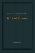 Grundlagen der Koks-Chemie - Gustav Schneider, Oskar Simmersbach