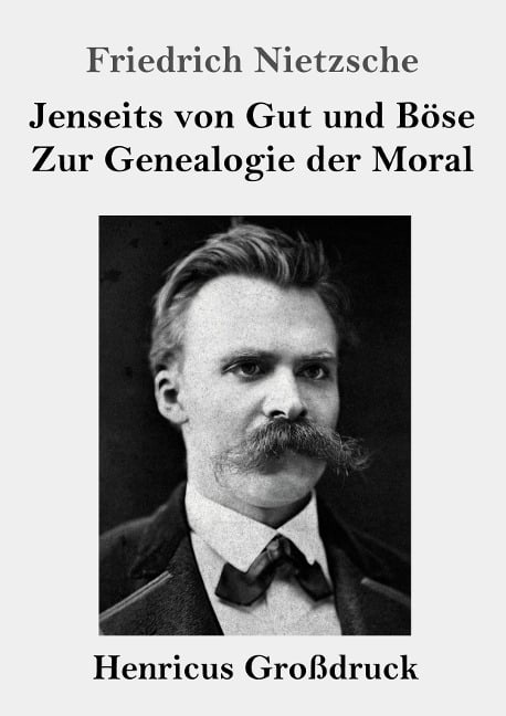 Jenseits von Gut und Böse / Zur Genealogie der Moral (Großdruck) - Friedrich Nietzsche