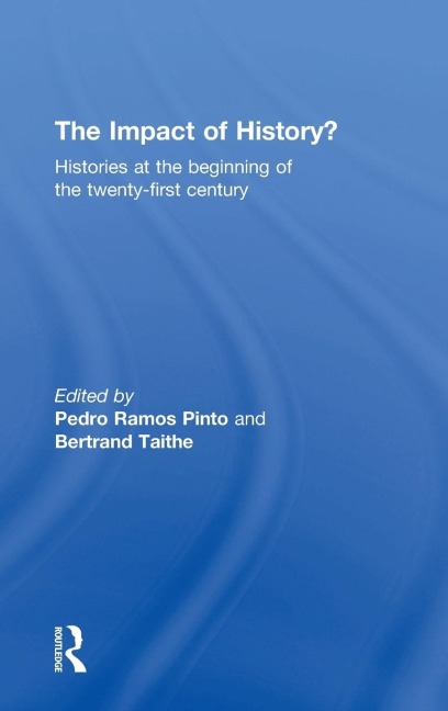 The Impact of History? - Pedro Ramos Pinto, Bertrand Taithe